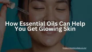 How Essential Oils Can Help You Get Glowing Skin