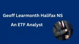 Geoff Learmonth Halifax NS - An ETF Analyst