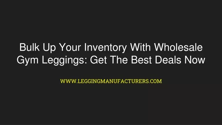 bulk up your inventory with wholesale gym leggings get the best deals now