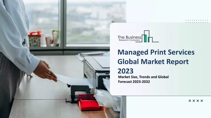 managed print services global market report 2023