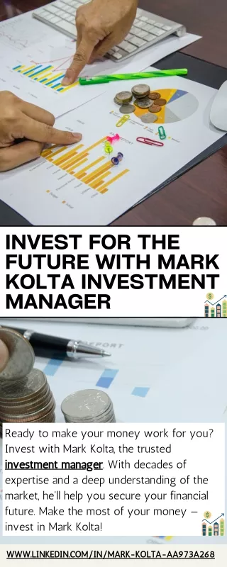 Invest for the Future with Mark Kolta Investment Manager