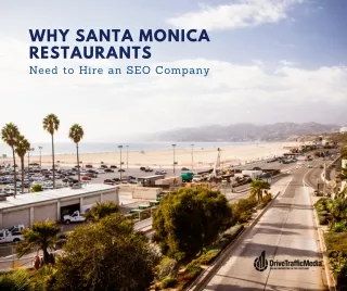 Why Santa Monica Restaurants Need to Hire an SEO Company