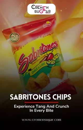 Sabritones Chips - A Must-Try Snack for Spice Lovers | Cremensugar