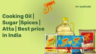 My Sunpure - Best Quality Cooking Oil, Atta, Sugar and Spices online at Best Price