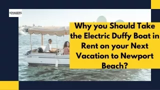 Why you Should Take the Electric Duffy Boat in Rent on your Next Vacation to Newport Beach