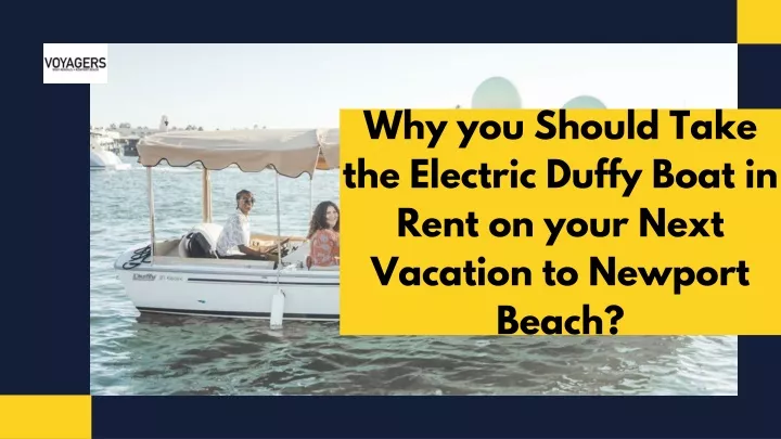 why you should take the electric duffy boat