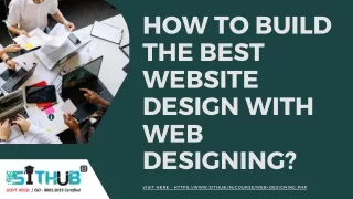 How to build the best website design with web designing?
