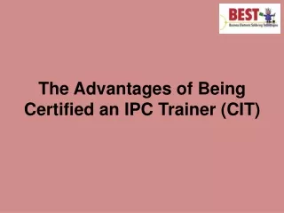 The Advantages of Being Certified an IPC Trainer (CIT)