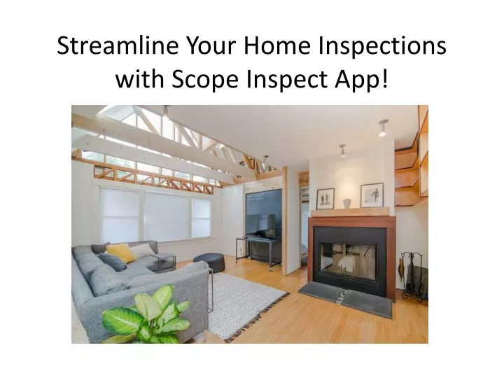 streamline your home inspections with scope inspect app