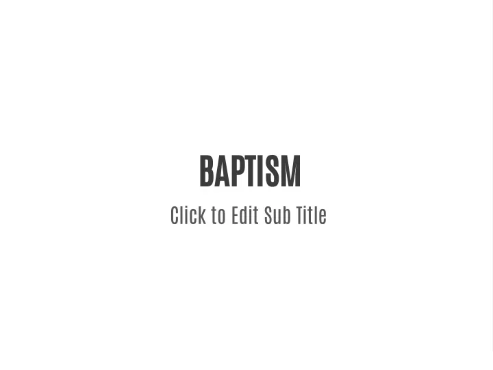 baptism click to edit sub title