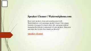 Speaker Cleaner  Wateroutphone.com