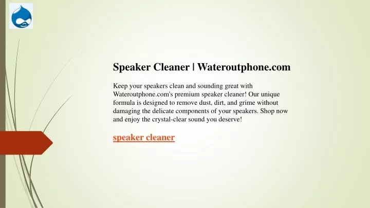 speaker cleaner wateroutphone com keep your