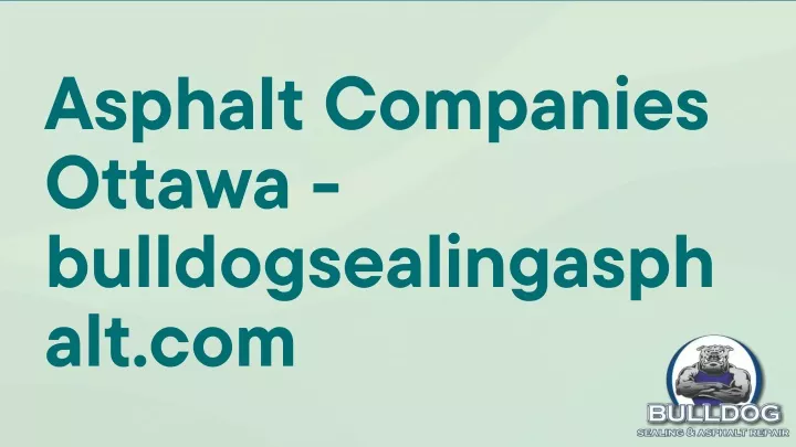 asphalt companies ottawa bulldogsealingasphalt com