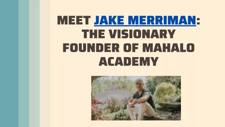meet jake merriman the visionary founder