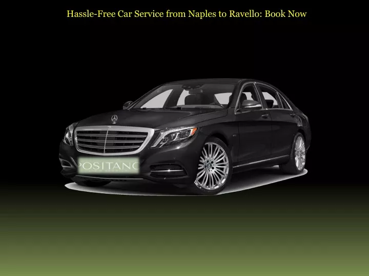 hassle free car service from naples to ravello