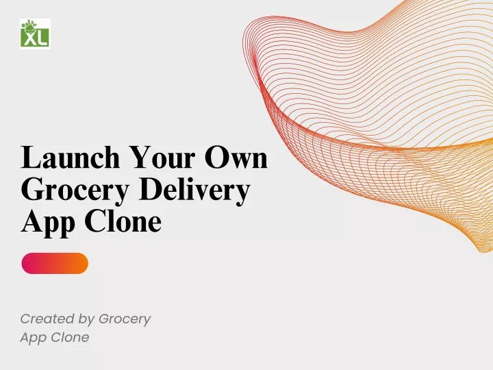 launch your own grocery delivery app clone