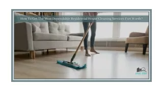 How To Get The Most Dependable Residential House Cleaning Services Fort Worth?