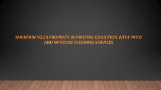 maintain your property in pristine condition with patio and window cleaning services
