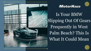 Is Your BMW Slipping Out Of Gears Frequently in West Palm Beach This Is What It Could Mean