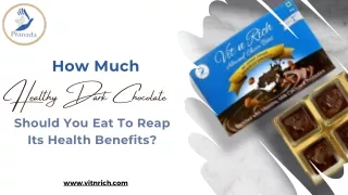 How Much Healthy Dark Chocolate Should You Eat To Reap Its Health Benefits?