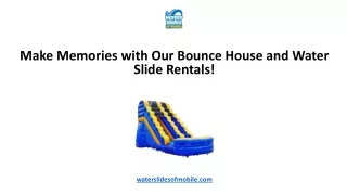 Make Memories with Our Bounce House and Water Slide Rentals!