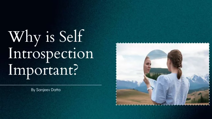 why is self introspection important