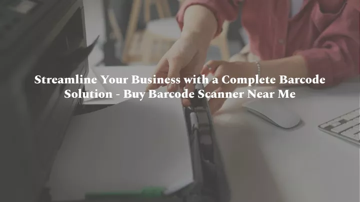 streamline your business with a complete barcode