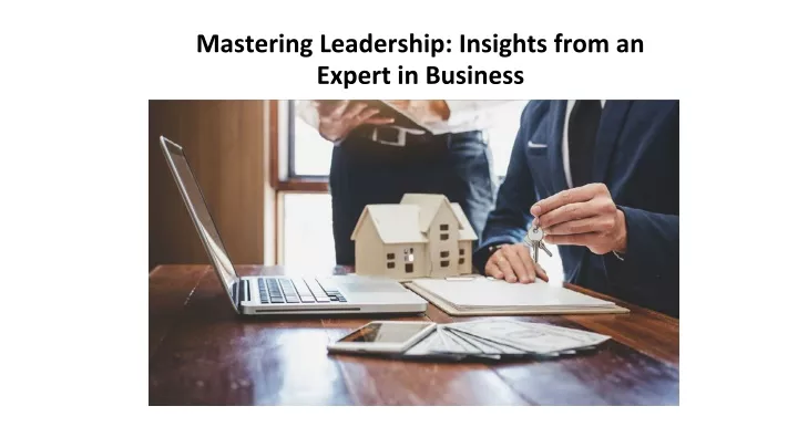 mastering leadership insights from an expert in business