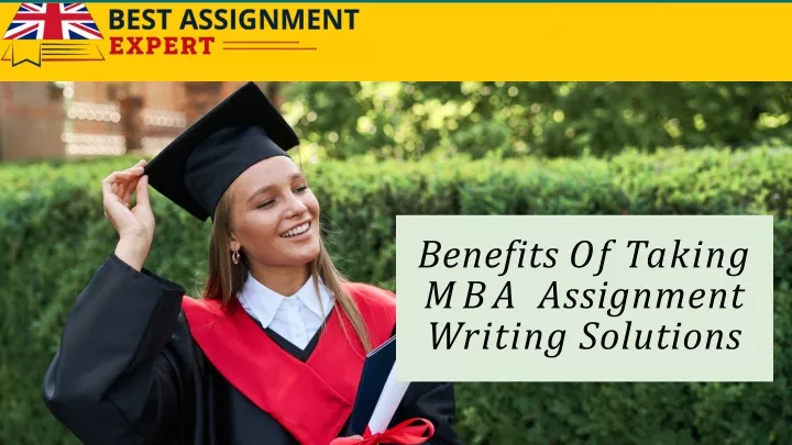 benefits of taking mba assignment writing