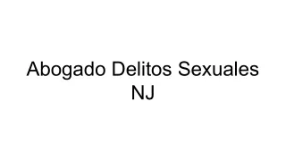 Abogado Delitos Sexuales NJ