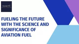 Fueling the Future with The Science and Significance of Aviation Fuel