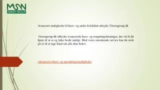 Avanceret muligheder til have- og andet forfaldent arbejde  Greengroup.dk