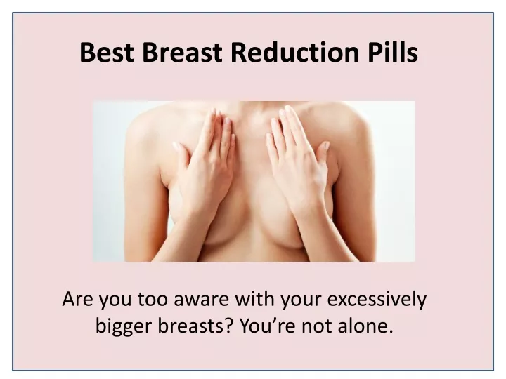 best breast reduction pills