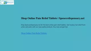Shop Online Pain Relief Tablets  Spencerdispensary.net
