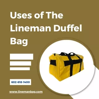 Uses of The Lineman Duffel Bag