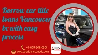 Borrow car title loans Vancouver bc with easy process