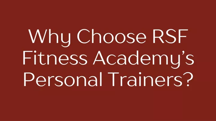 why choose rsf fitness academy s personal trainers