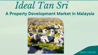 Ideal Tan Sri - A Property Development Market In Malaysia