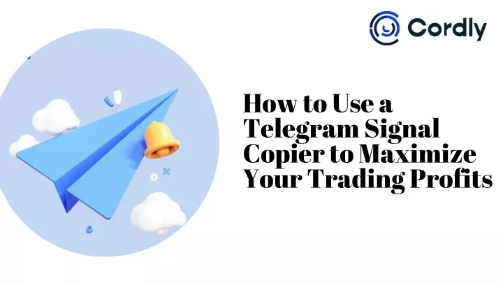 how to use a telegram signal copier to maximize