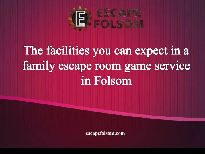 the facilities you can expect in a family escape