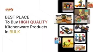 Best Place To Buy High Quality Kitchenware Products in Bulk