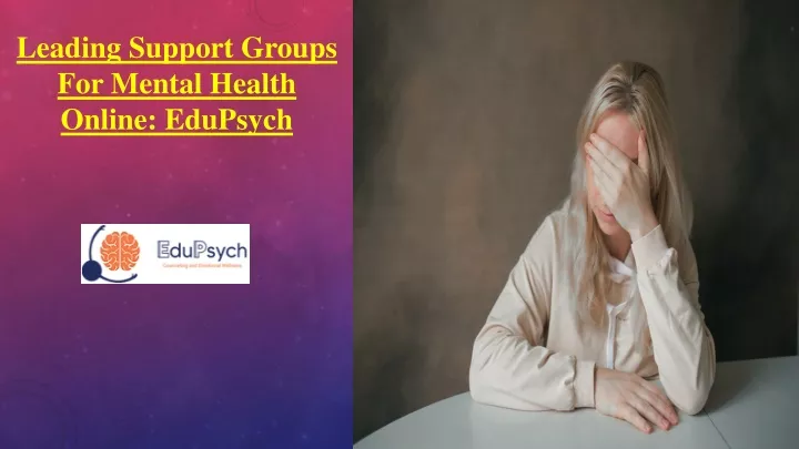 leading support groups for mental health online edupsych