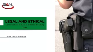 Legal and Ethical Considerations in the Use of Police Breaching Tools