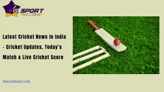 Latest Cricket News in India - Cricket Updates, Today's Match & Live Cricket Score