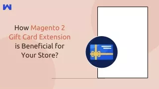 How Magento 2 Gift Card Extension is Beneficial for Your Store