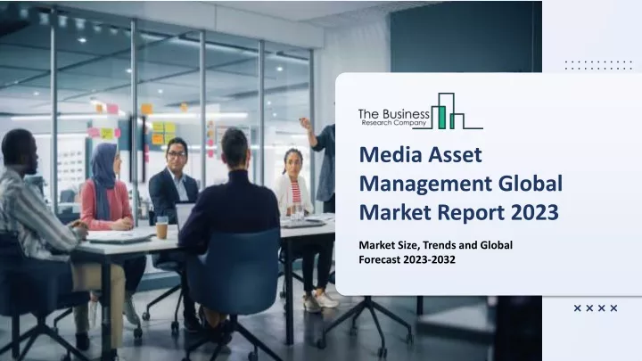media asset management global market report 2023