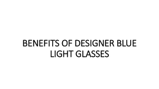 BENEFITS OF DESIGNER BLUE LIGHT GLASSES