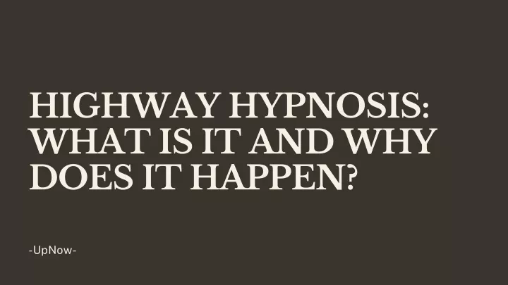 highway hypnosis what is it and why does it happen
