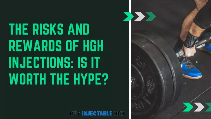 the risks and rewards of hgh injections