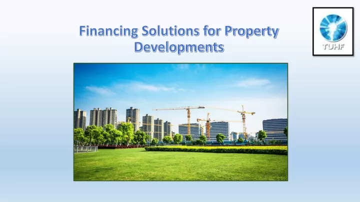 financing solutions for property developments